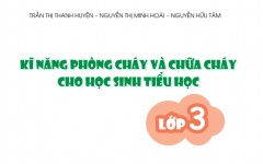 Kỹ năng phòng cháy và chữa cháy cho học sinh tiểu học (lớp 3)