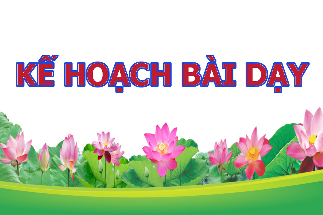 Kế hoạch bài dạy nội dung giáo dục địa phương  lớp 2 thông qua hoạt động trải nghiệm